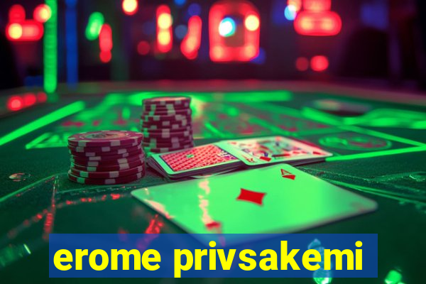 erome privsakemi